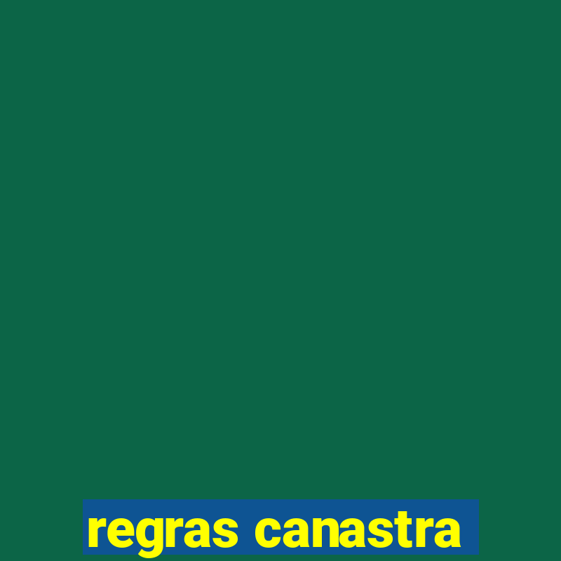 regras canastra